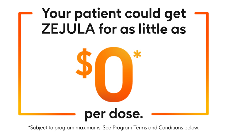Your patient could get ZEJULA (niraparib) for as little as zero dollars per dose. Subject to program maximums. See program terms and conditions below.